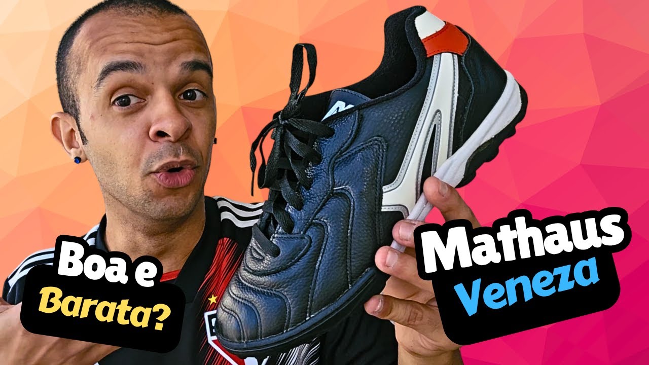 Mathaus Veneza Society! Chuteira Boa e Barata? Descubra!