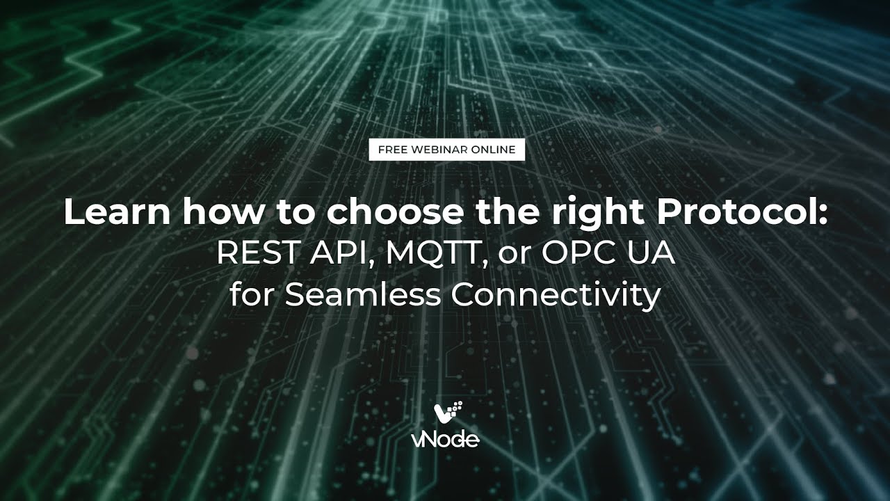REST API, MQTT, or OPC UA? Learn How to Choose the Right Protocol for Seamless Connectivity!