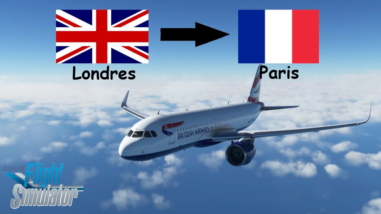 Vol Londres (EGLL) - Paris CDG (LFPG) en A32NX | Flight Simulator 2020