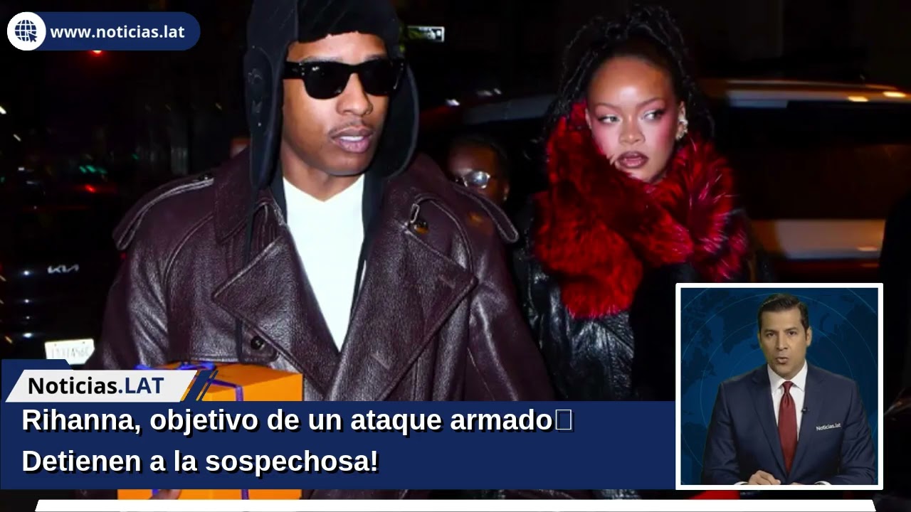 Rihanna, objetivo de un ataque armado: &iexcl;Detienen a la sospechosa!