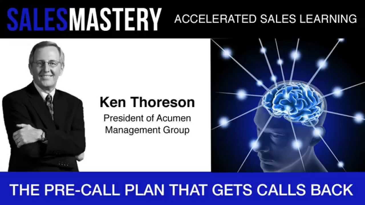 The Pre-Call Plan That Gets Calls Back Ken Thoreson
