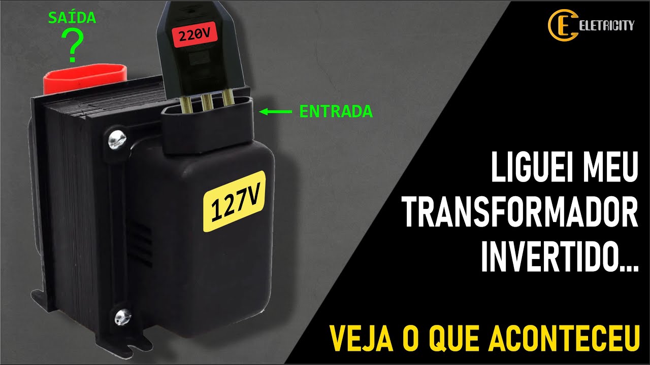 LIGUEI O TRANSFORMADOR INVERTIDO - VEJA O QUE ACONTECEU.