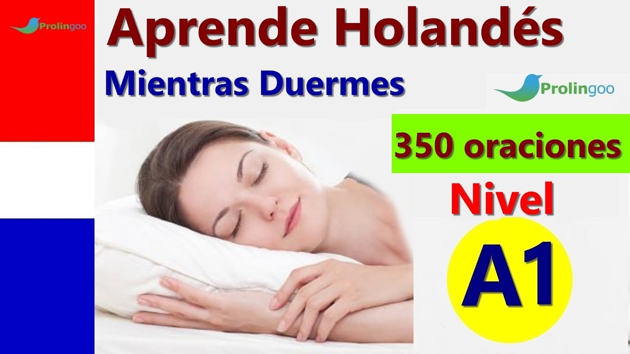 Aprende Holandés Mientras Duermes | Las Frases y Palabras Más Importantes En Holandés