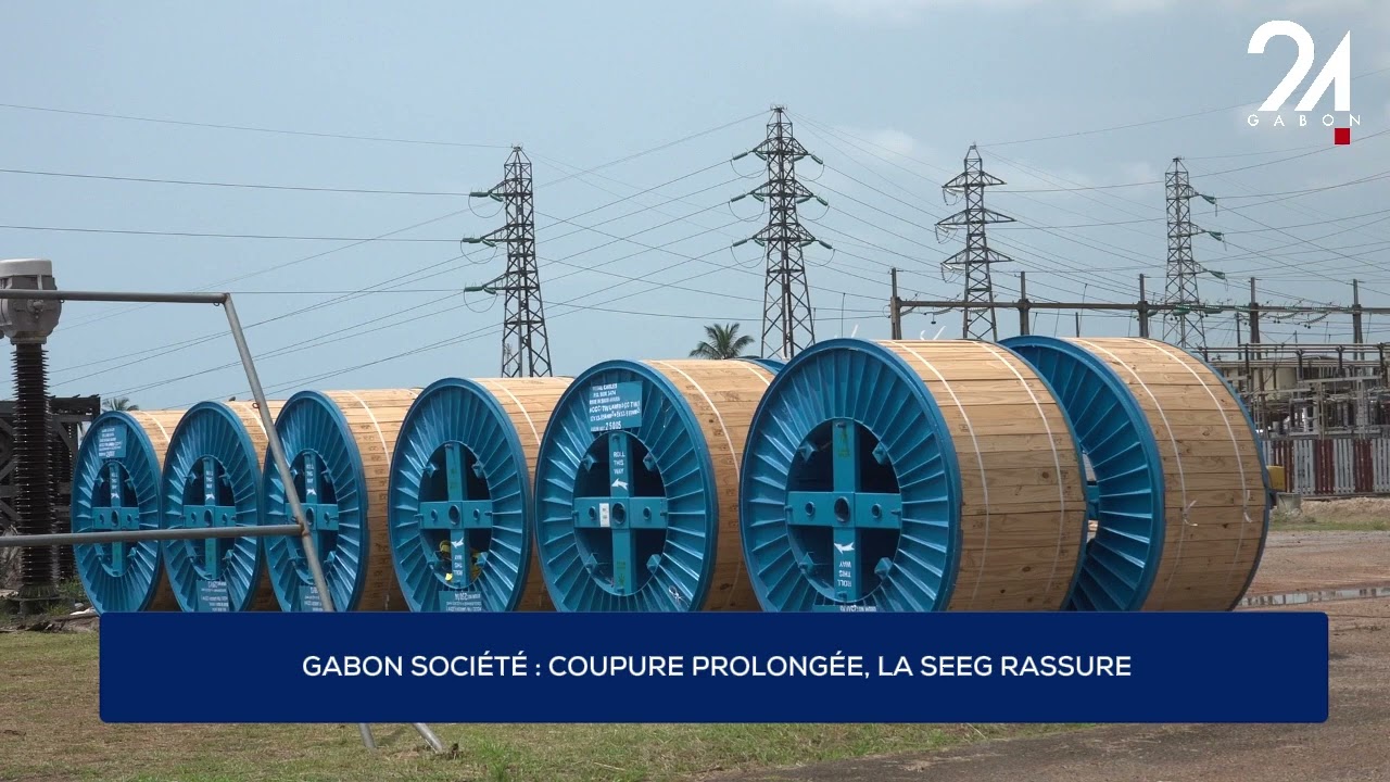 GABON SOCIÉTÉ : COUPURE PROLONGÉE, LA SEEG RASSURE.
