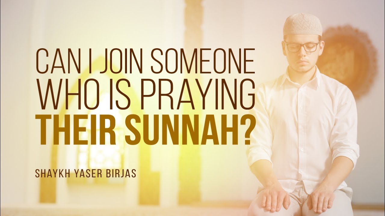 Can I Join Someone Who Is Praying Their Sunnah? | Shaykh Yaser Birjas | Faith IQ