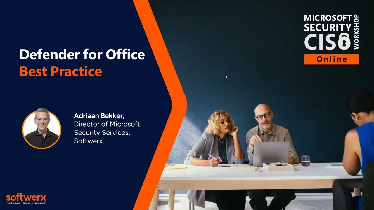 Microsoft Security CISO Workshop: Best practices for securing Microsoft Defender for Office 365