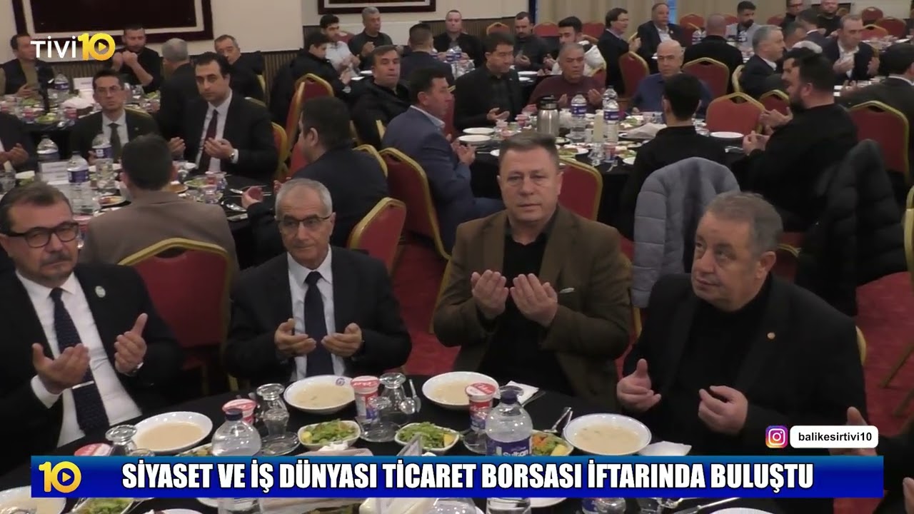Siyaset, Bürokrasi ve İş Dünyası Ticaret Borsası İftarında Buluştu