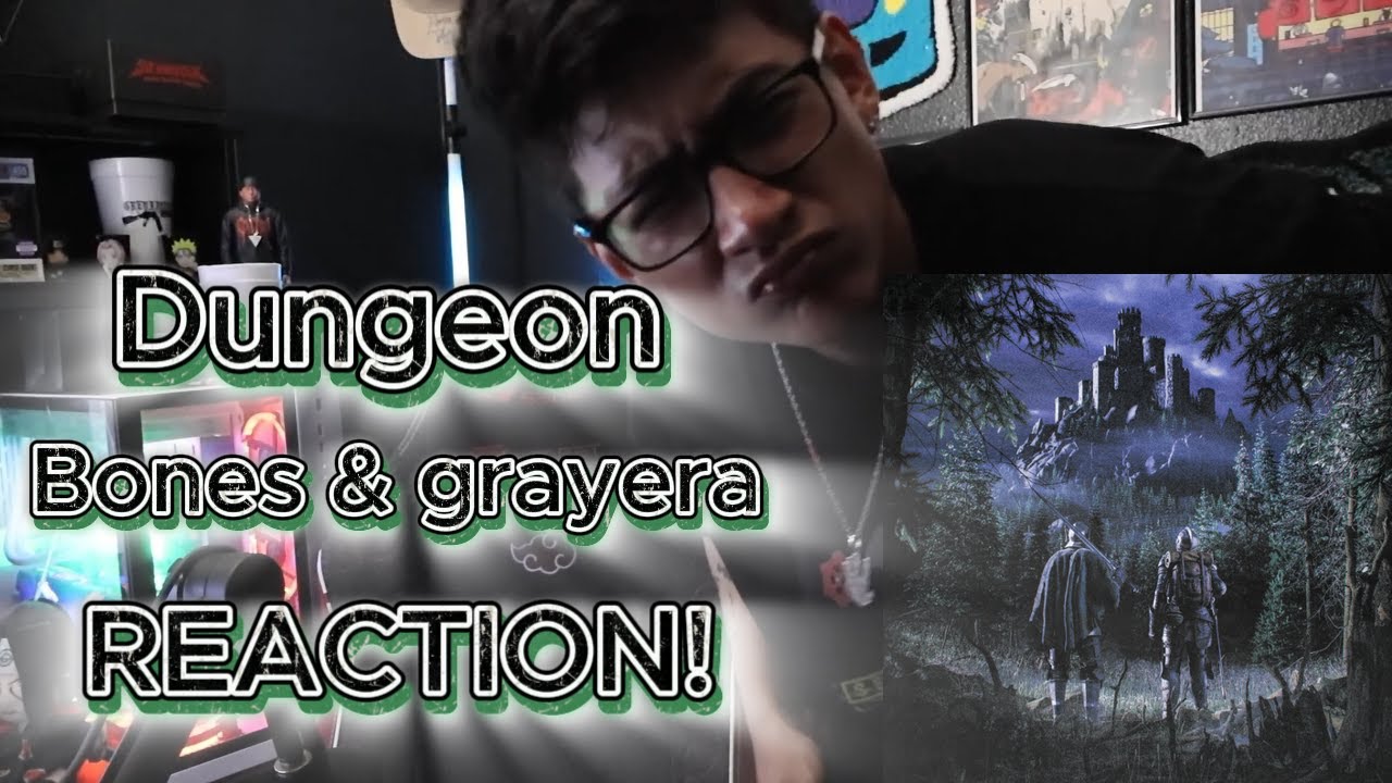 Bones & grayera - Dungeon REACTION!