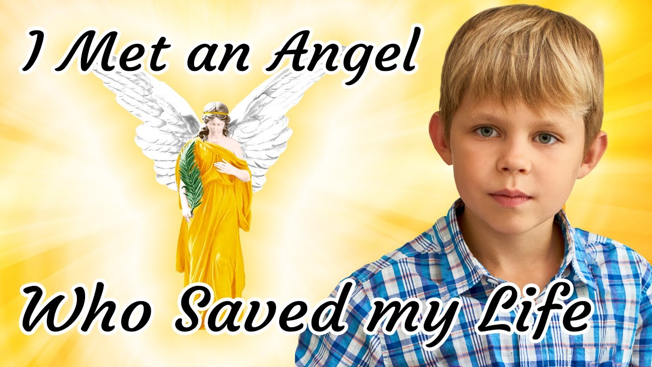 I Met an Angel in Person and He Saved My Life