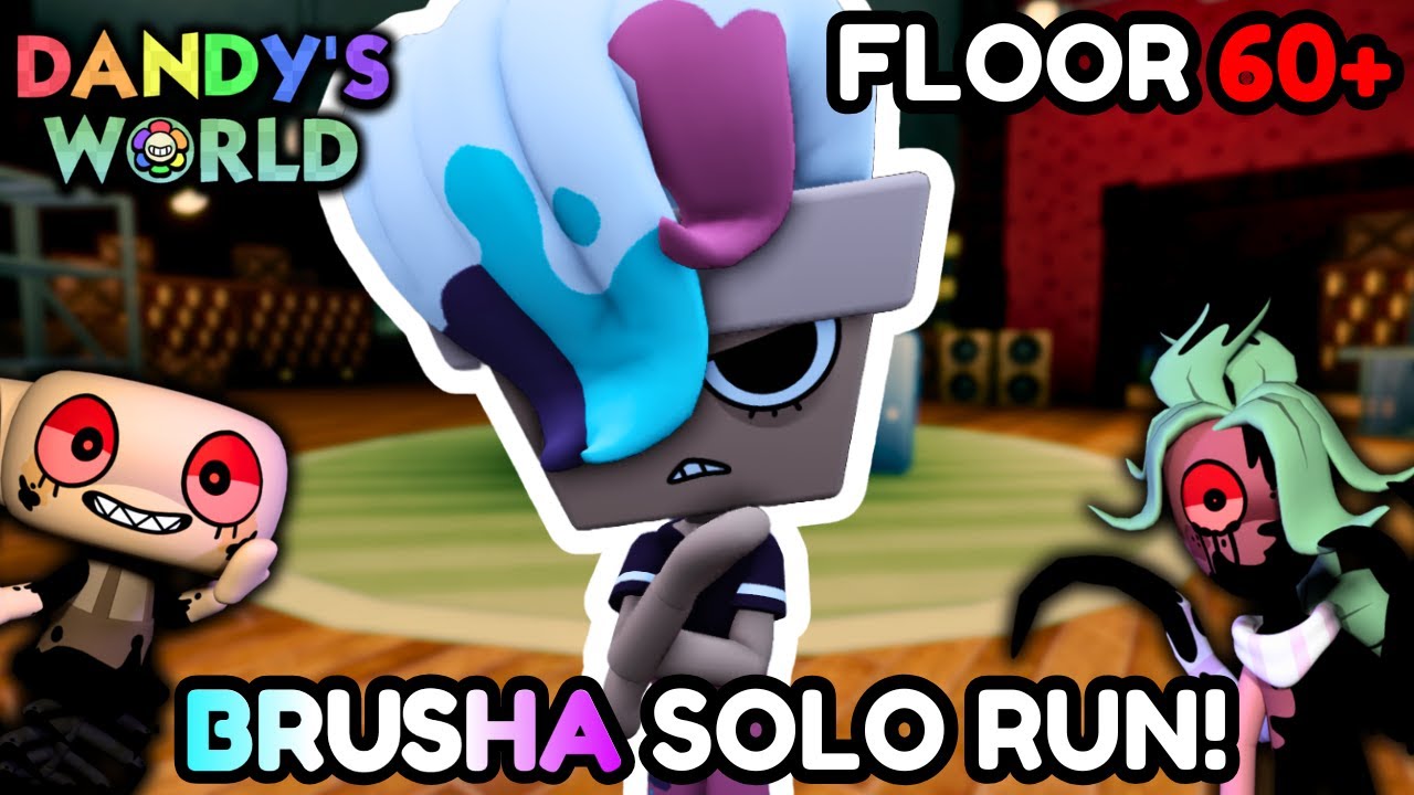 SOLO BRUSHA RUN! (FLOOR 60+) | Dandy's World