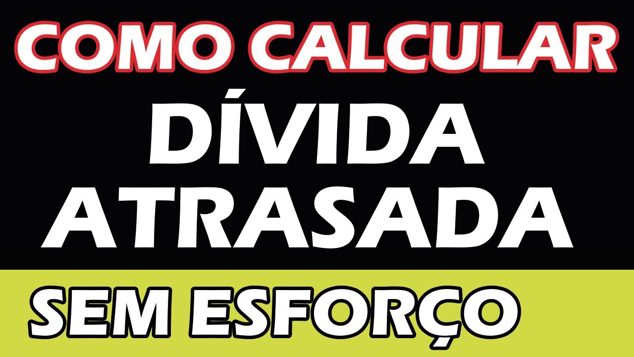 Como calcular e atualizar  uma dívida atrasada, simples, fácil e rápido.