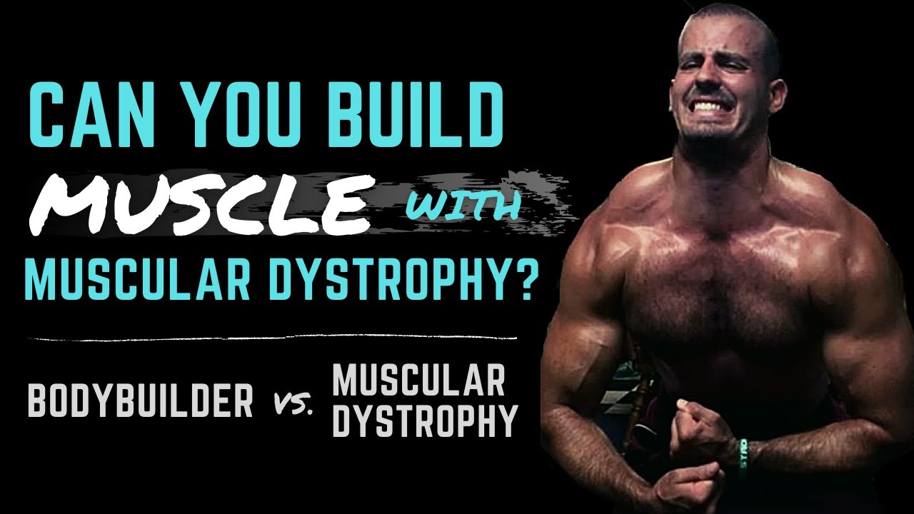 BUILDING MUSCLE with MUSCULAR DYSTROPHY | IS IT POSSIBLE?