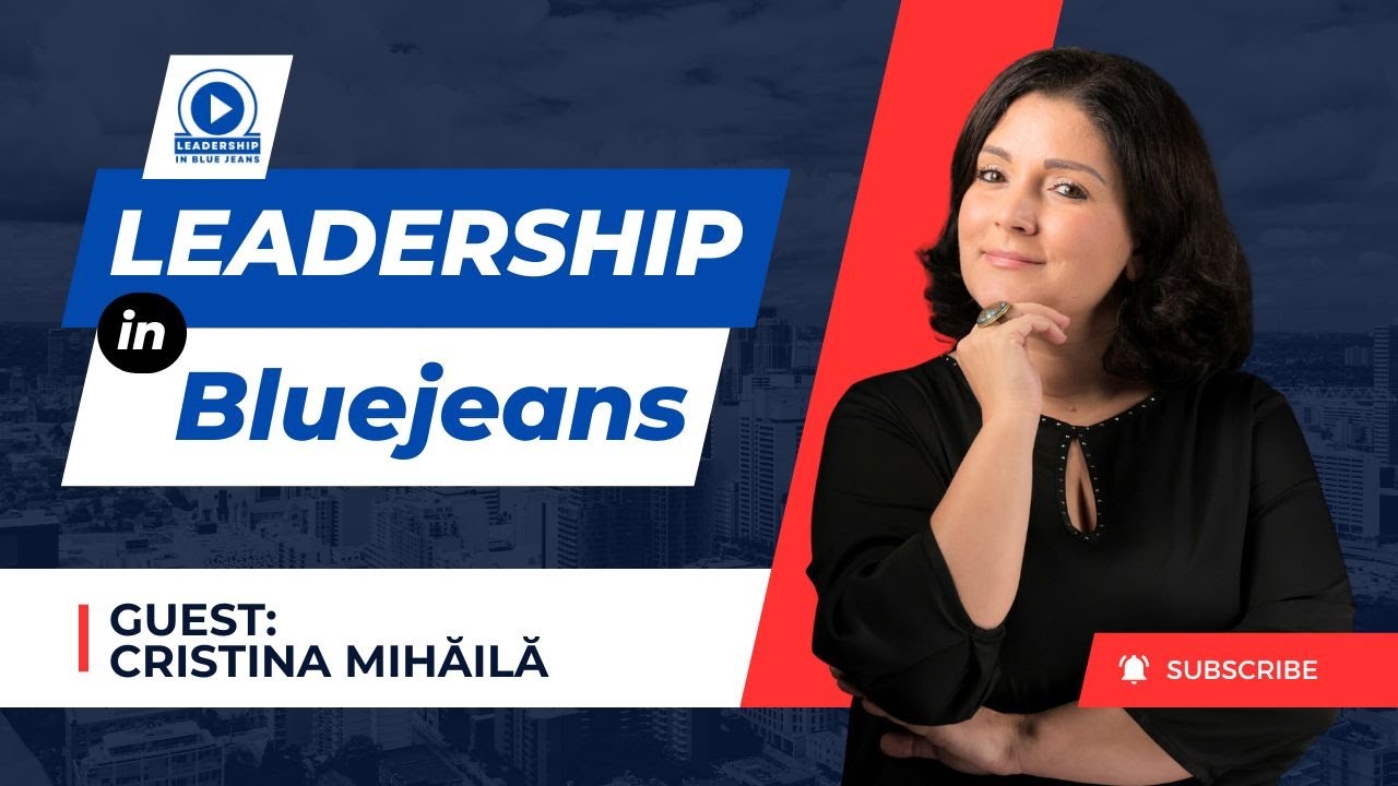 Psihologie și Leadership Autentic – Cum să Conduci cu Empatie și Curaj | Cristina Mihăilă