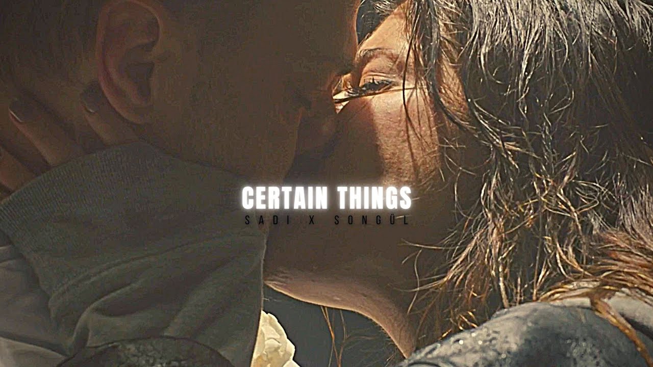 Certain Things | Sadi ve Songül + [CC]