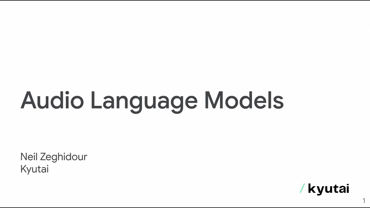“Audio Language Models” - Neil Zeghidour