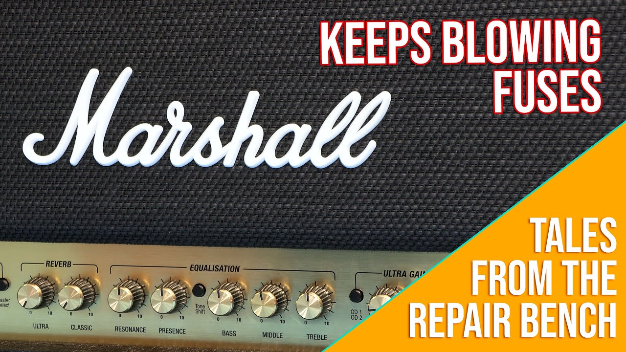 Marshall DSL100HR Keeps Blowing Fuses - Tales From The Repair Bench