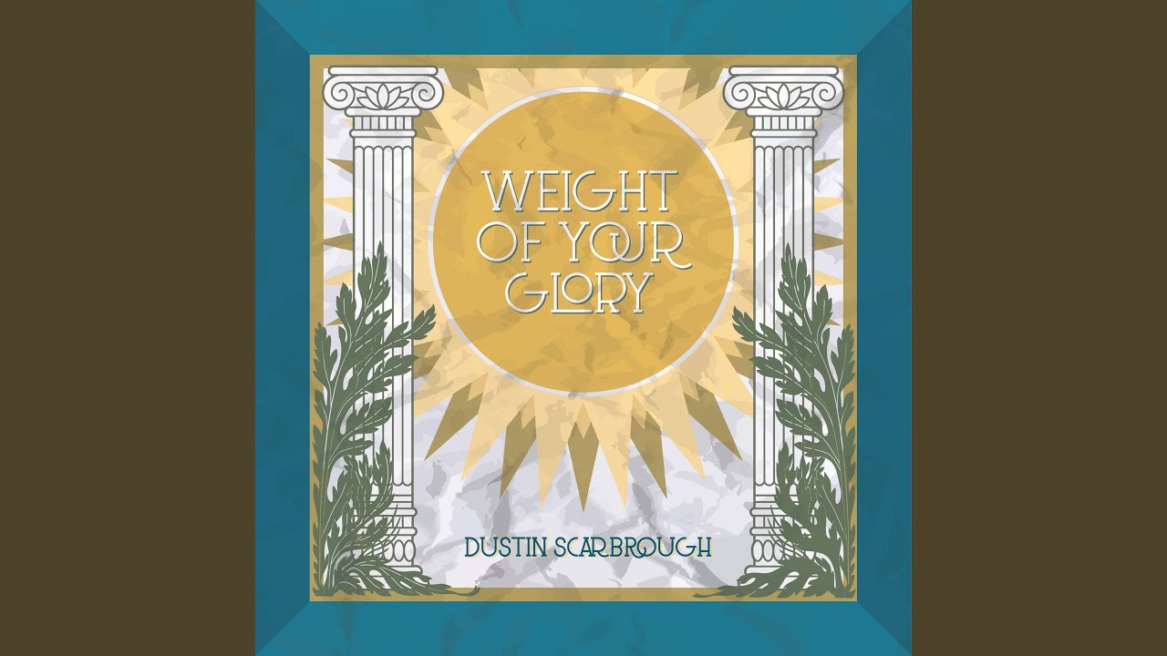 Weight of Your Glory