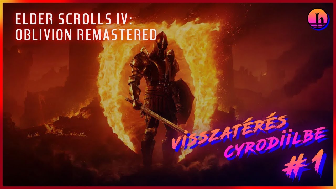 Elder Scroll IV: Oblivion Remastered | #1 Visszatérés Cyrodiilbe #oblivionremastered