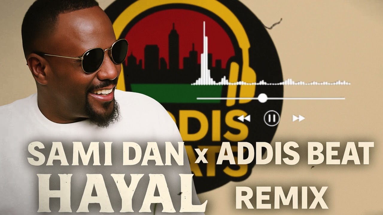 Sami Dan x Addis Beat - HAYAL - Remix  |Addis Beats| 2025