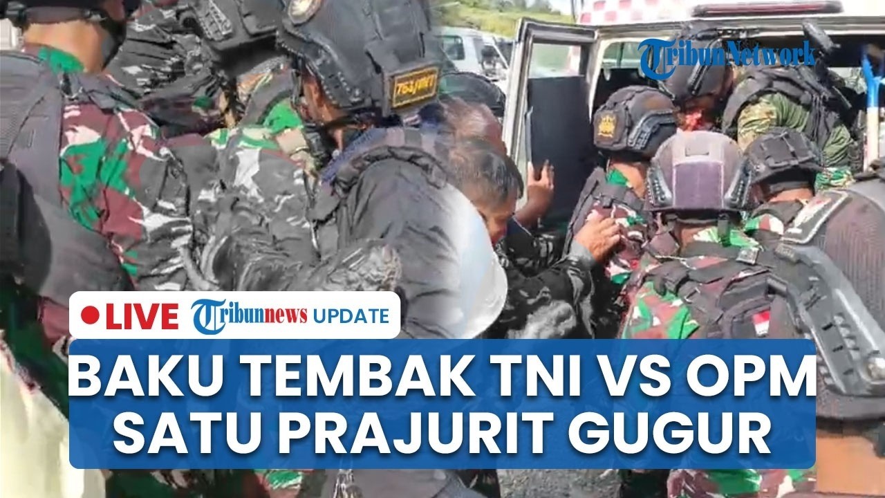 🔴Baku Tembak TNI vs OPM di Area PT Freeport Mimika, Satu Prajurit Gugur & 3 Orang Terluka