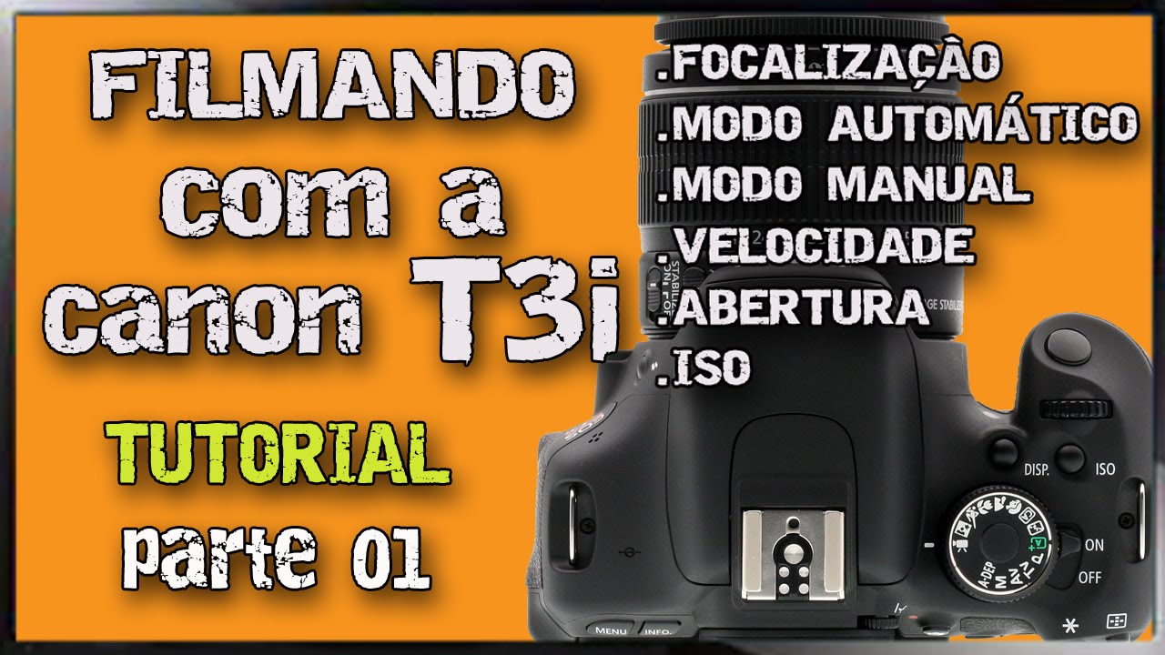TUTORIAL Filmagem na CANON T3i parte01 - CONFIGURAÇÕES
