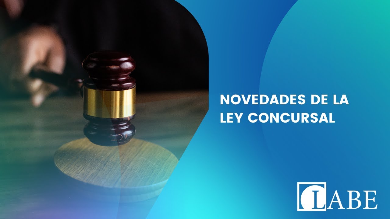 Novedades de la Ley Concursal | LABE Abogados Madrid