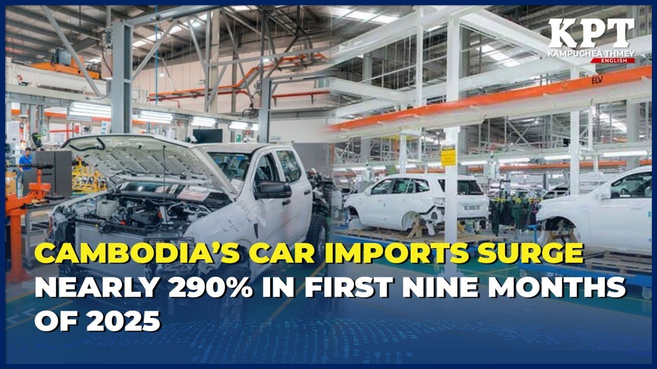 Cambodia&rsquo;s Car Imports Surge Nearly 290% in First Nine Months of 2025