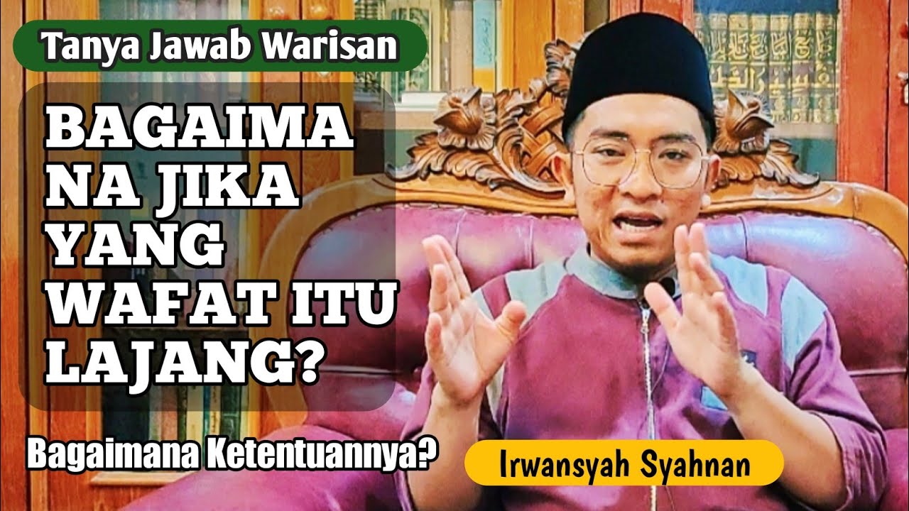 KONSULTASI WARISAN || BAGAIMANA JIKA YANG WAFAT ITU LAJANG BELUM MENIKAH? ||  IRWANSYAH SYAHNAN