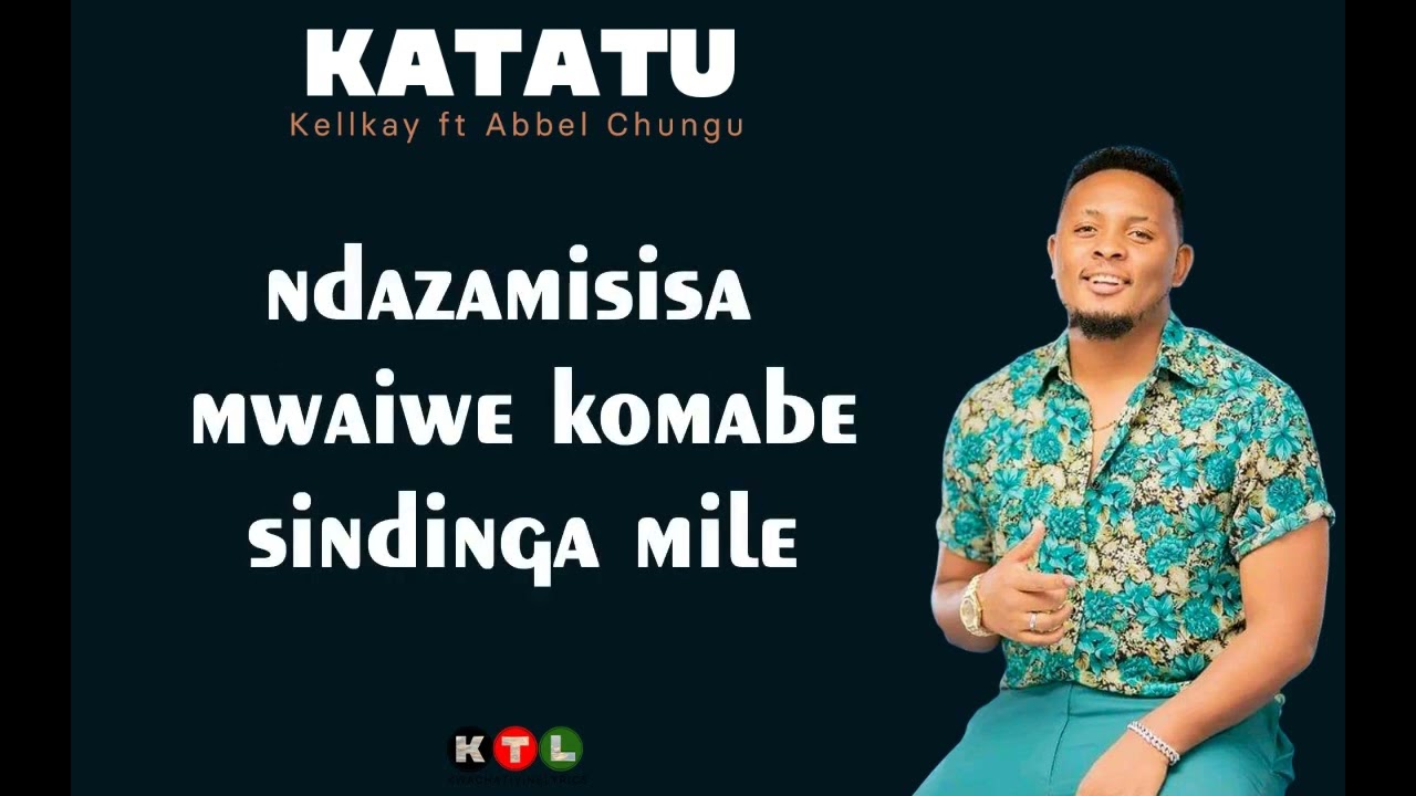 katatu lyrics video (@kwachativine8394 @kellkay5565 @abelchungumusuka8950 )