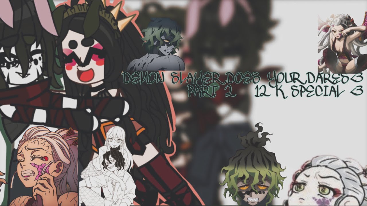 Demon slayer does your dares pt2!