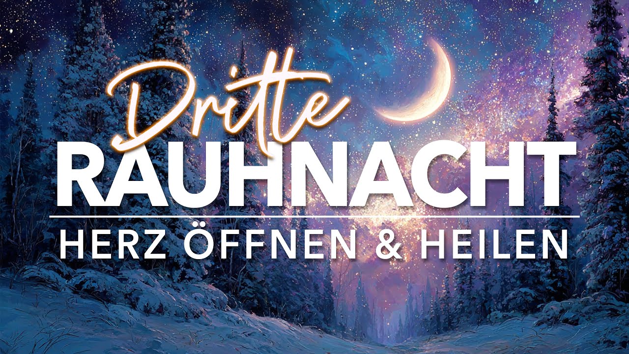 3. Rauhnacht Meditation - Herzheilung, Liebe & Wunder empfangen [Nacht 3 von 12]