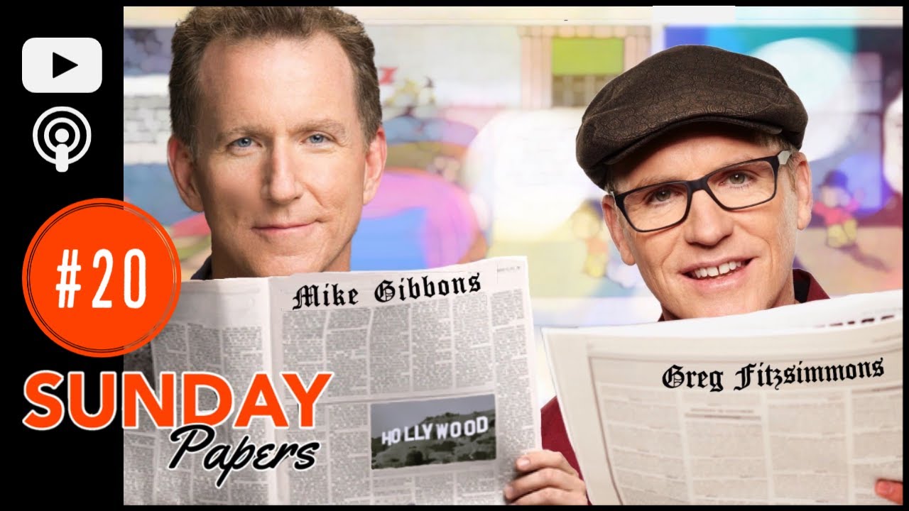 Sunday Papers Podcast #20 (Full Episode) | Greg Fitzsimmons and Mike Gibbons