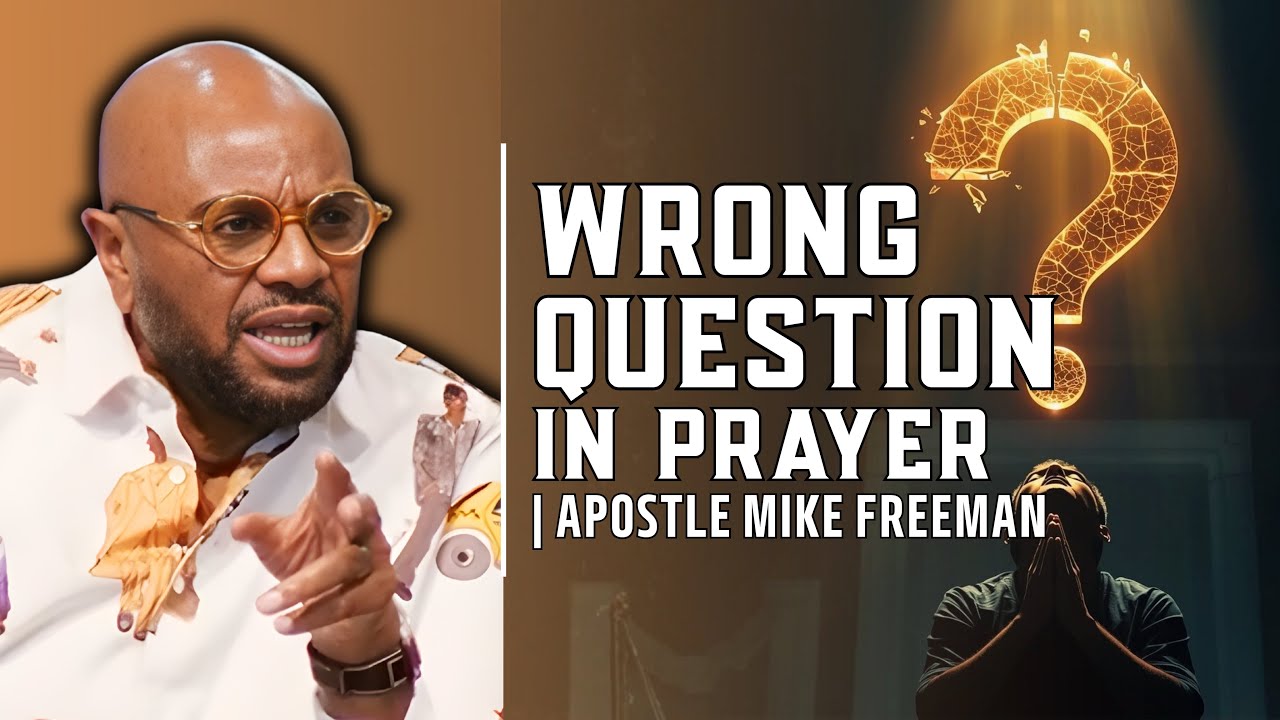 Apostle Mike Freeman ✟ PROPHETIC WARNING | You’re Praying — But You’re Not Asking the Right Question