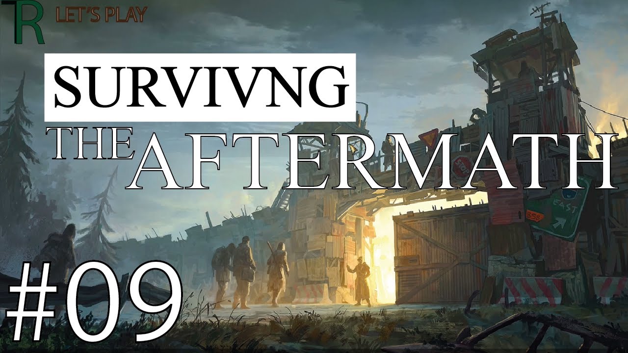 Let's Play Surviving the Aftermath | Early Access Gameplay | E.09 | The Shady Women Returns!