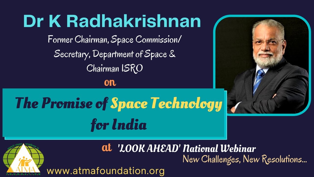 The Promise of Space Technology for India' |Former ISRO Chairman | Dr K Radhakrishnan
