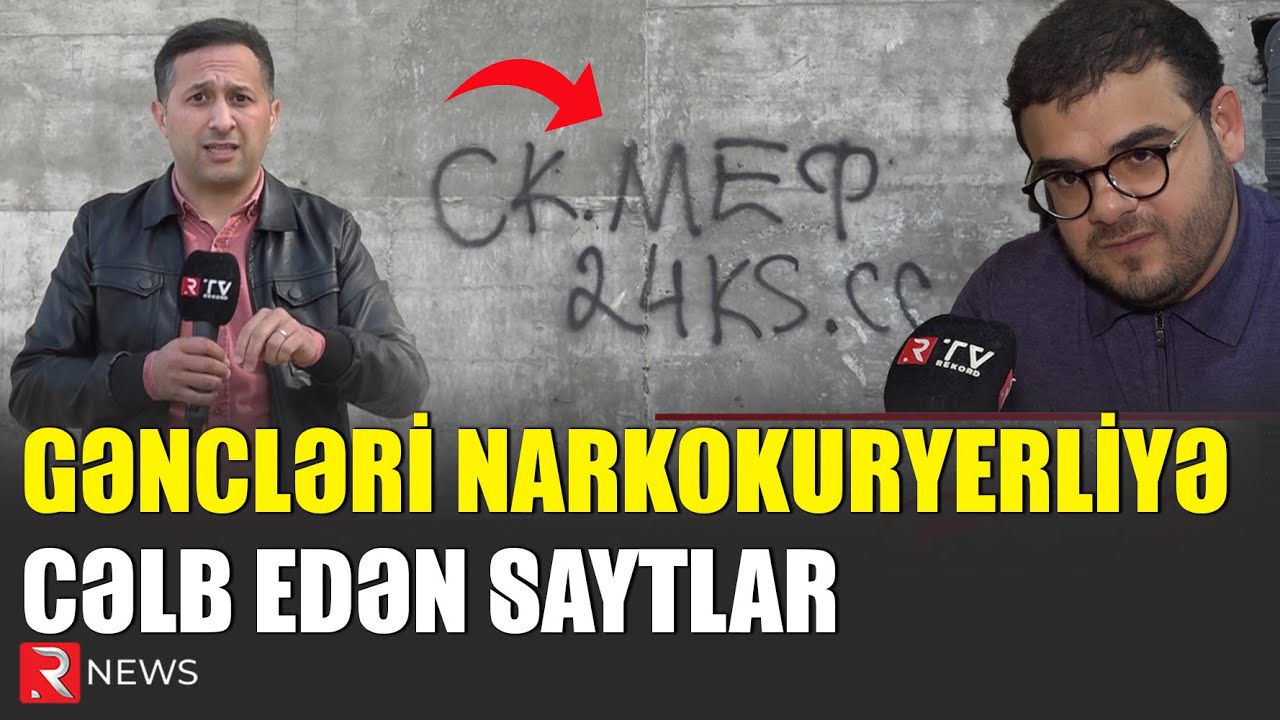 Bakıda gəncləri narkokuryerliyə cəlb edən saytlar - RTV