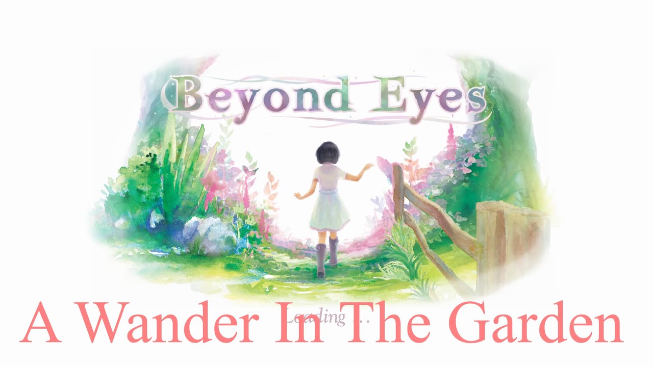 Beyond Rans 1 - A Wander Through The Garden - Beyond Eyes Let's Play