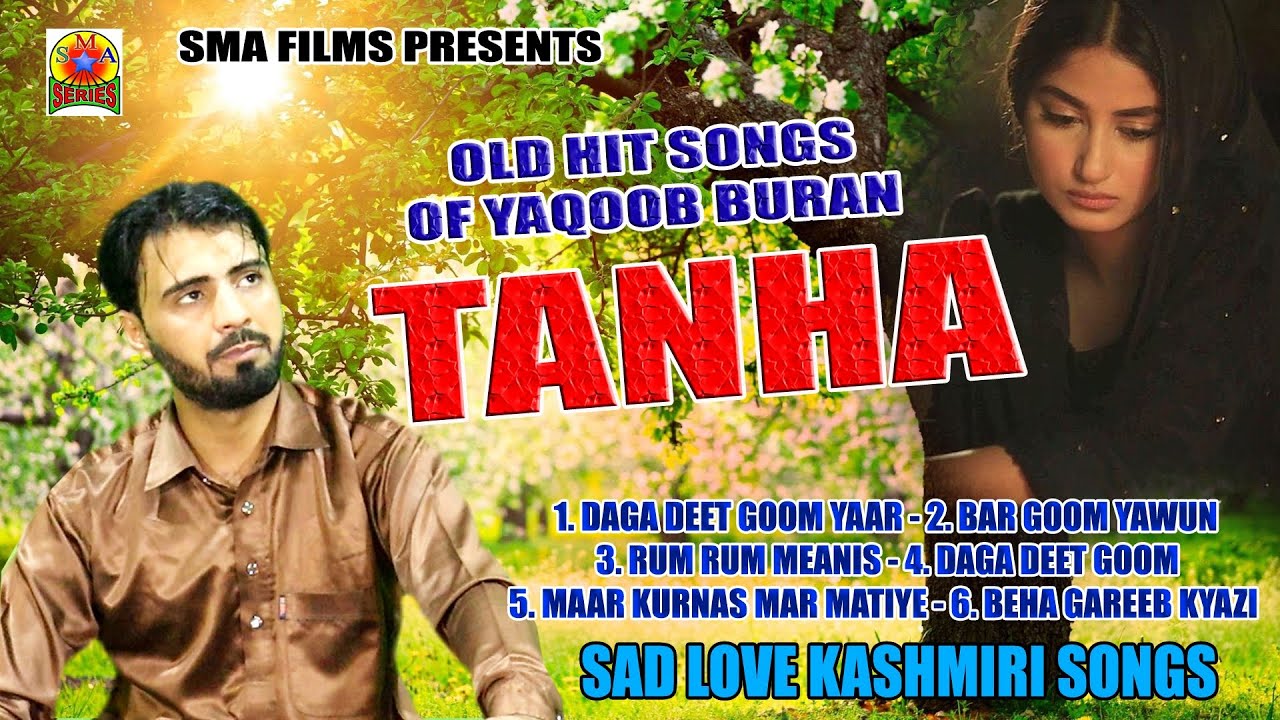 OLD HIT SONGS OF YAQOOB BURAN  | TANHA #TOPKASHMIRISONG