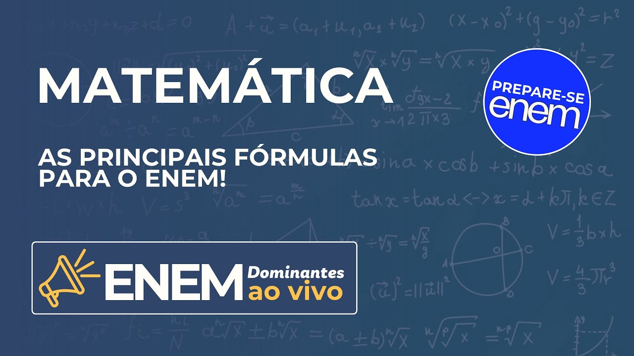 Matemática - Principais fórmulas para o Enem! Aula ao vivo