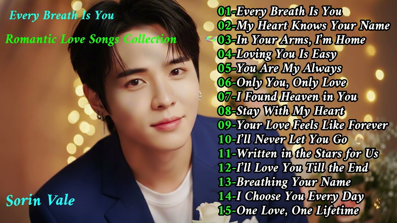 Every Breath Is You – Romantic Love Songs Collection💖💖