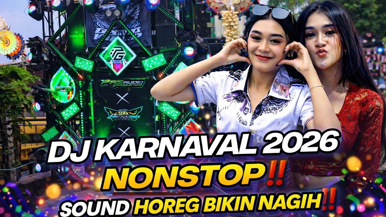 DJ KARNAVAL 2026 NONSTOP‼️ SOUND HOREG BIKIN NAGIH