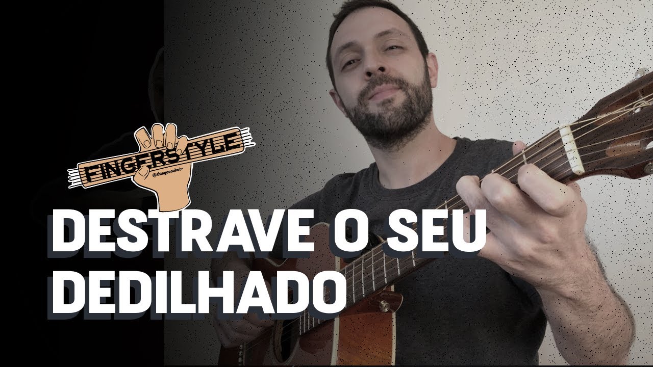 Como Destravar o seu Dedilhado (Aula/Tutorial de Viol&atilde;o para Iniciantes)