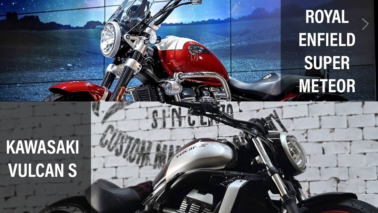 Royal Enfield Super Meteor 650 Vs Kawasaki Vulcan S 650