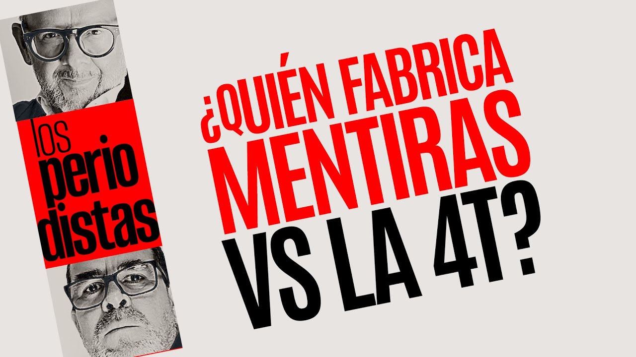 #Análisis ¬ ¿Quién fabrica mentiras contra la 4T?