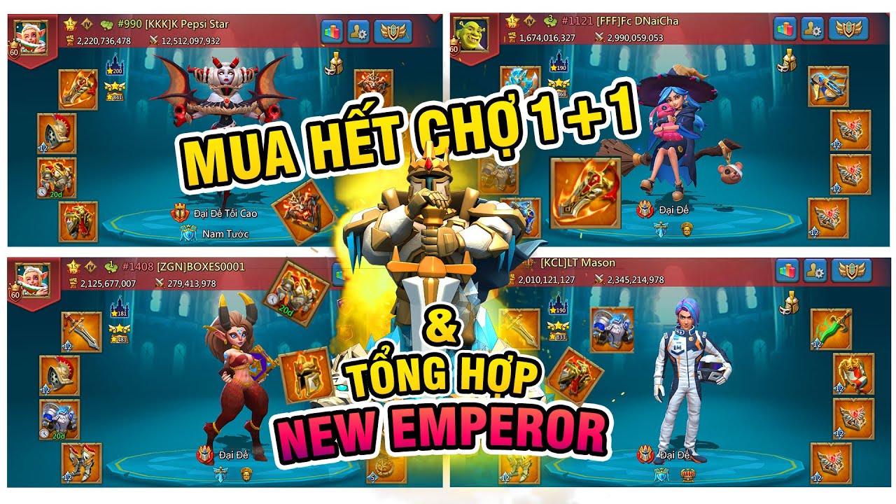 Mua hết chợ 1+1 và tổng hợp các Tân Đại Đế - Lords Mobile
