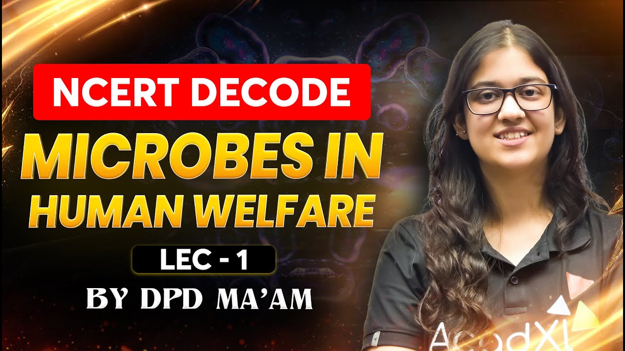Microbes in Human Welfare Lecture 1 for NEET 2026 | NCERT Decode