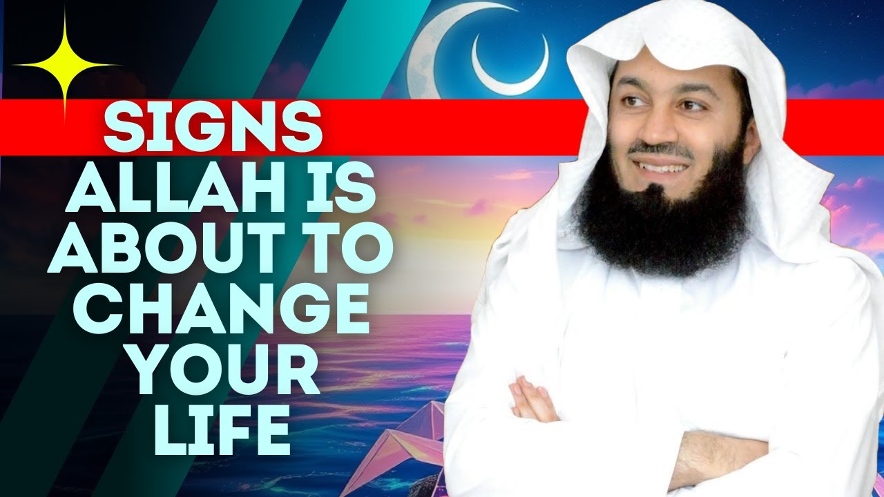 Signs ALLAH Is About To Change Your Life