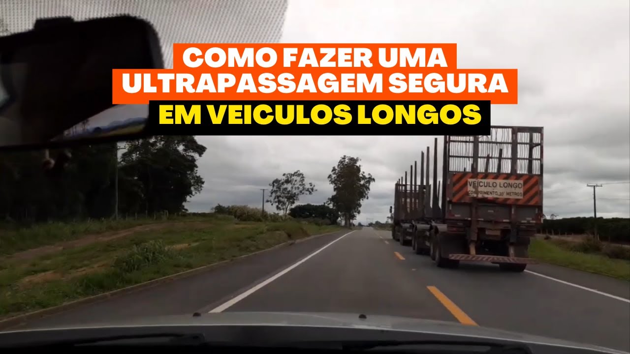 COMO FAZER ULTRAPASSAGEM SEGURA EM UM VEICULO LONGO