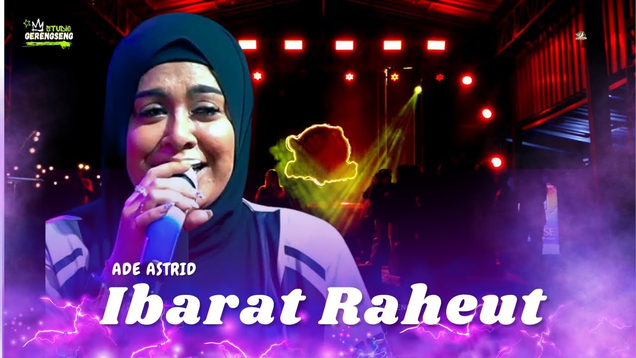 IBARAT RAHEUT || LIVE ADE ASTRID X GERENGSENG TEAM LOKASI SAUNG GERENGSENG TEAM 