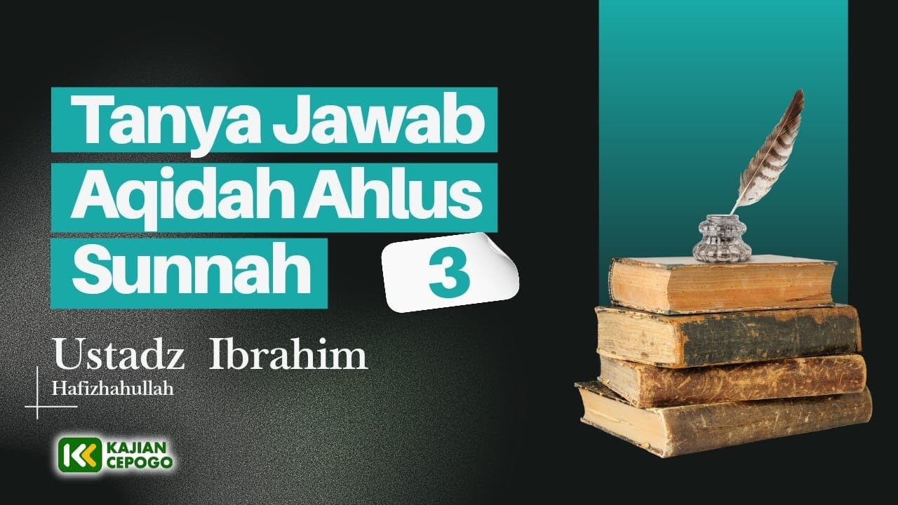 Tanya Jawab Aqidah Ahlus Sunnah #3 | Ustadz Ibrahim Hafizhahullah